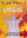 The 6 Messiahs